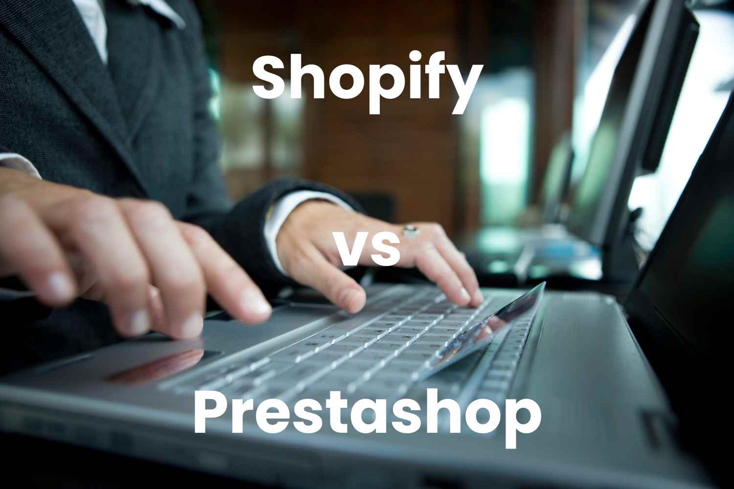 Shopify vs PrestaShop - Le guide pour démarrer