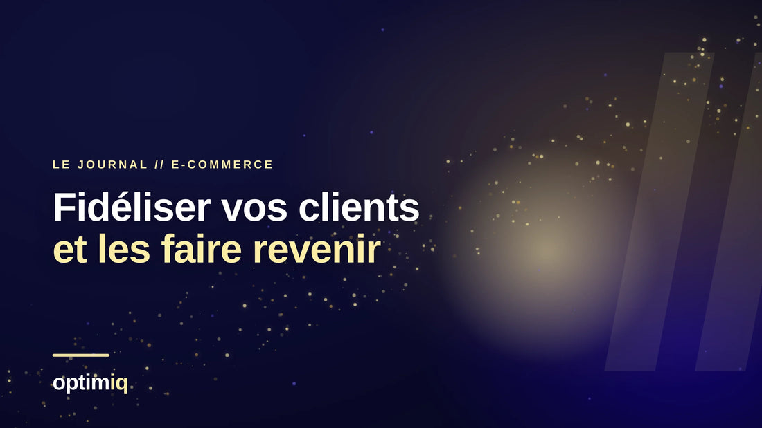 Fidélisation client : comment faire revenir vos acheteurs sur Shopify